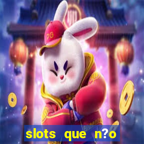 slots que n?o precisa depositar para sacar