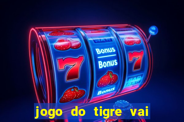 jogo do tigre vai ser proibido no brasil