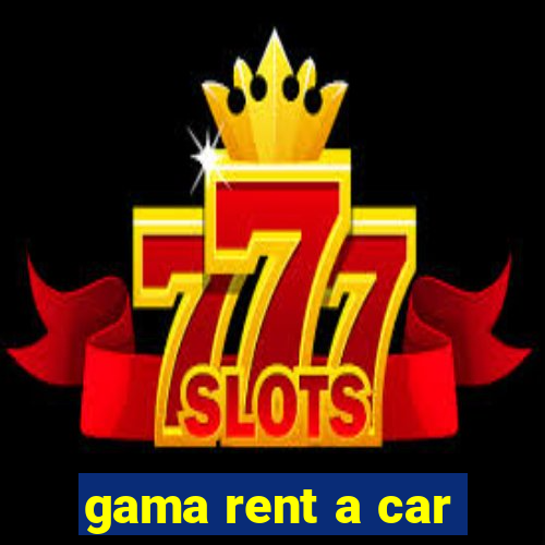 gama rent a car