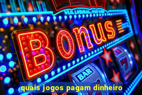 quais jogos pagam dinheiro