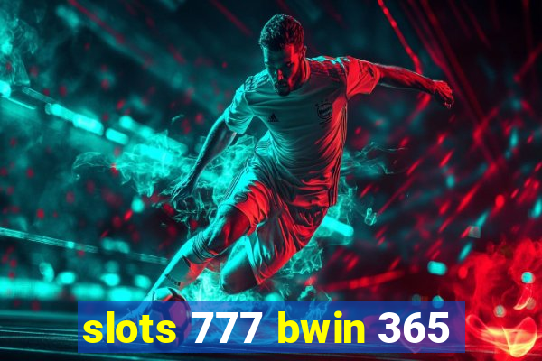 slots 777 bwin 365