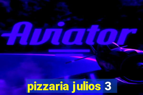 pizzaria julios 3