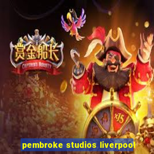 pembroke studios liverpool