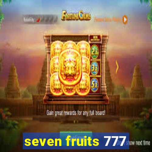 seven fruits 777