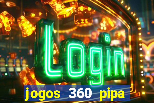 jogos 360 pipa combate 3d