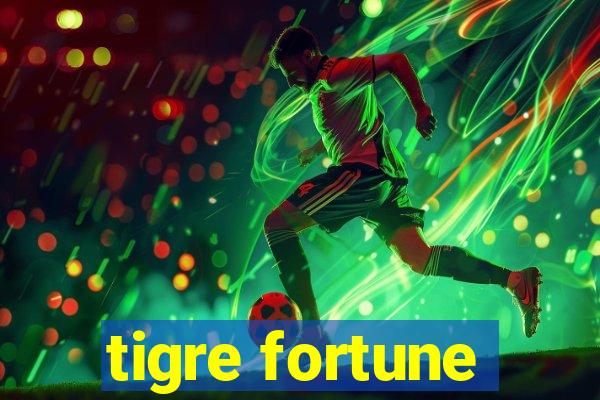 tigre fortune