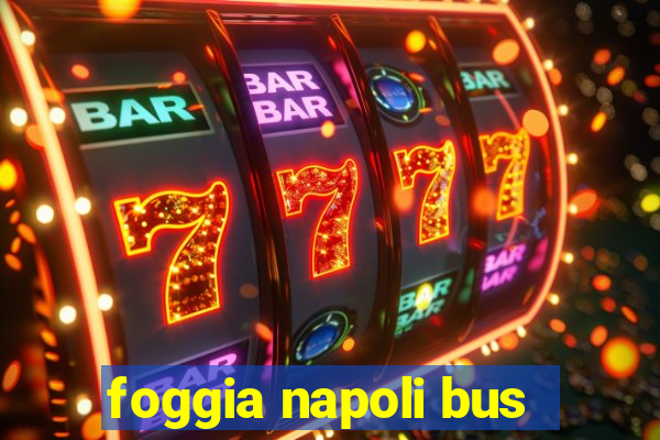 foggia napoli bus