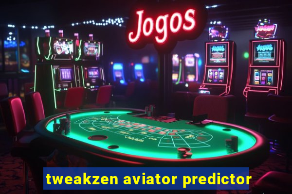 tweakzen aviator predictor