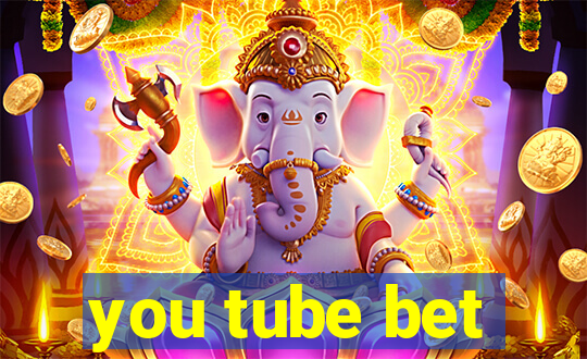 you tube bet