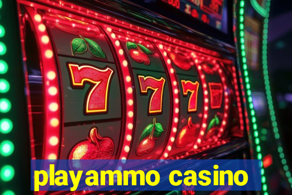 playammo casino