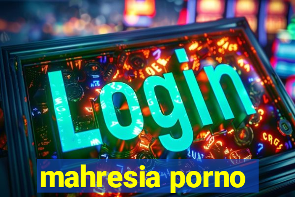 mahresia porno