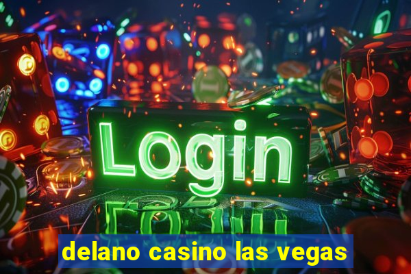 delano casino las vegas