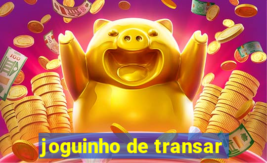 joguinho de transar