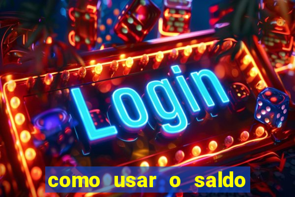 como usar o saldo bonus vai de bet