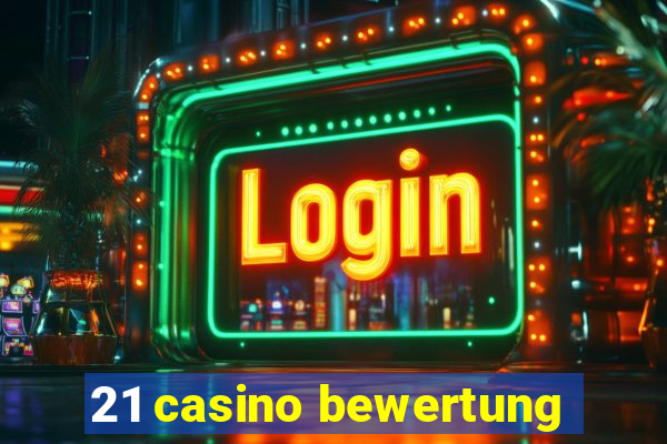 21 casino bewertung