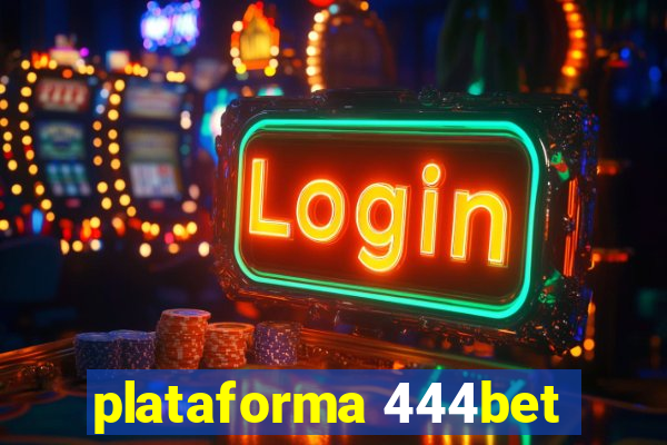 plataforma 444bet