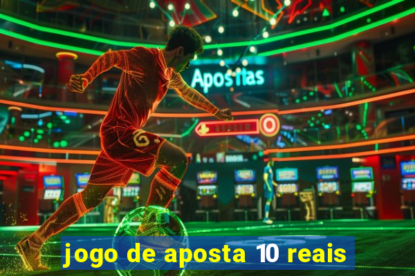 jogo de aposta 10 reais