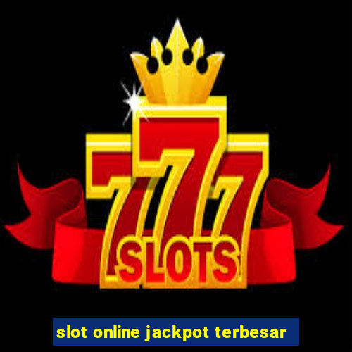 slot online jackpot terbesar