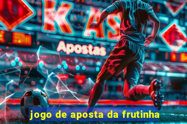 jogo de aposta da frutinha