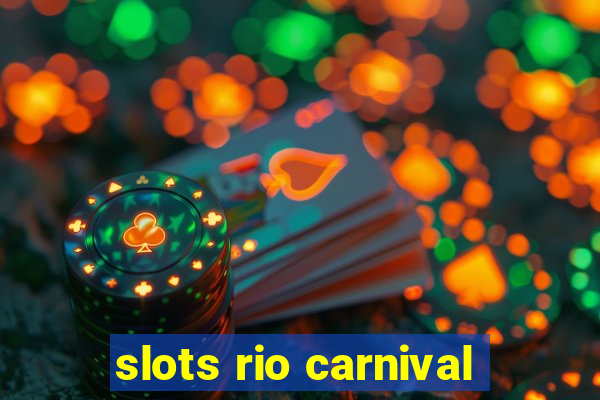 slots rio carnival