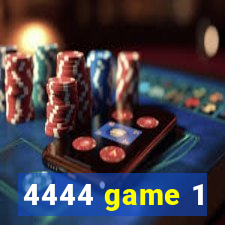 4444 game 1