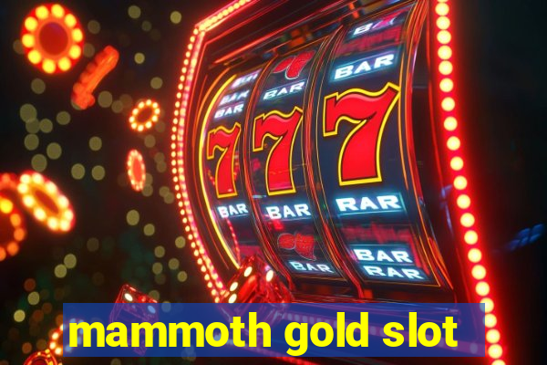 mammoth gold slot