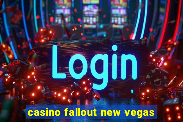 casino fallout new vegas