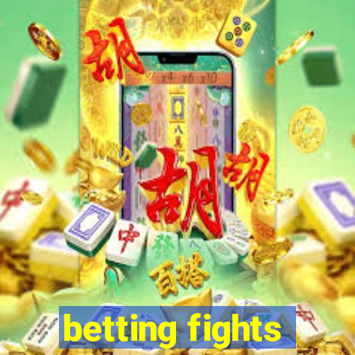 betting fights