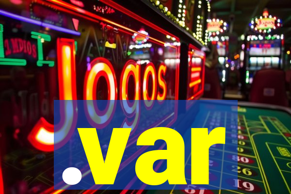 .var