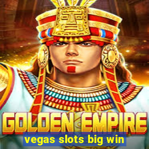 vegas slots big win