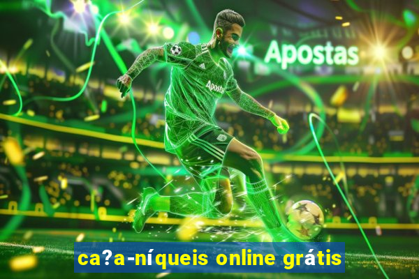 ca?a-níqueis online grátis