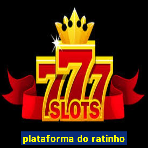 plataforma do ratinho