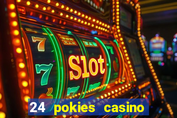 24 pokies casino bonus codes