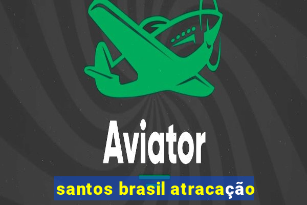 santos brasil atracação