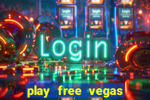 play free vegas slots games