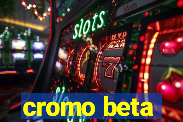 cromo beta