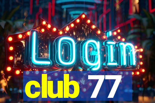 club 77