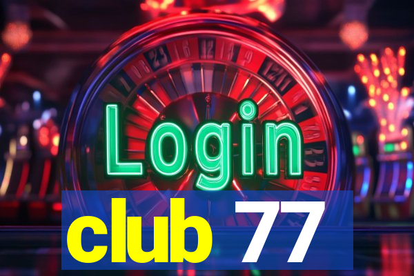 club 77