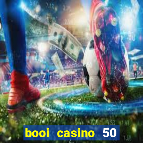 booi casino 50 free spins no deposit