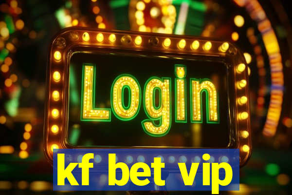 kf bet vip