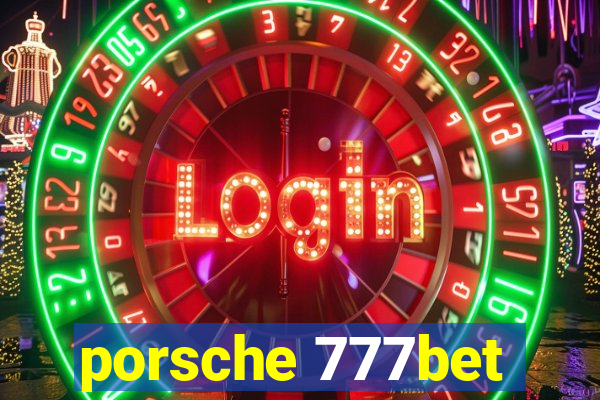 porsche 777bet