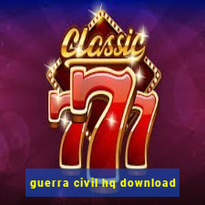 guerra civil hq download