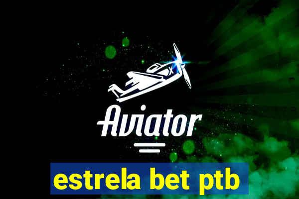 estrela bet ptb