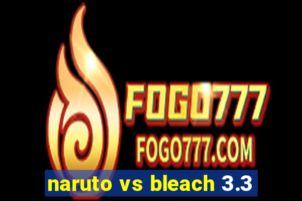 naruto vs bleach 3.3