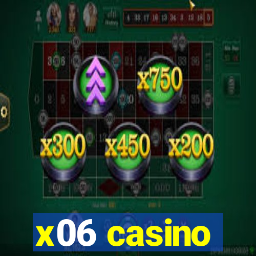 x06 casino