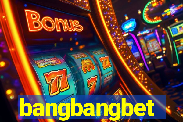 bangbangbet