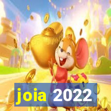 joia 2022