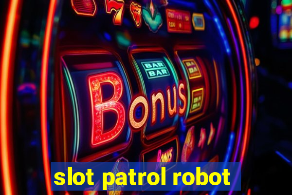 slot patrol robot