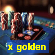 x golden