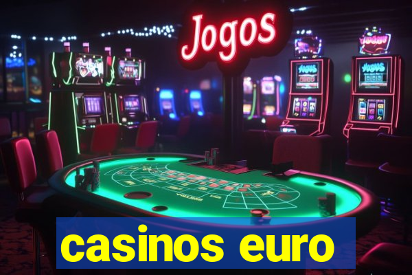 casinos euro